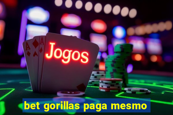 bet gorillas paga mesmo